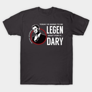 Today is going to be Legendary T-Shirt